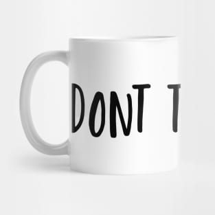 Don’t Text Him Girl Mug